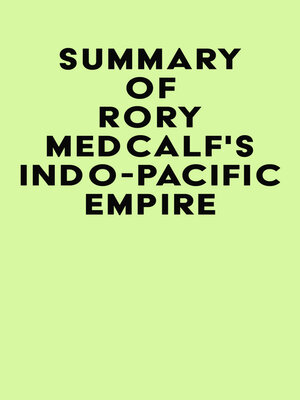cover image of Summary of Rory Medcalf's Indo-Pacific Empire